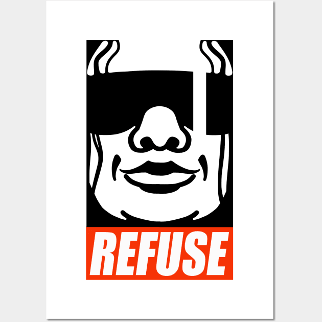 Refuse Wall Art by Dedos The Nomad